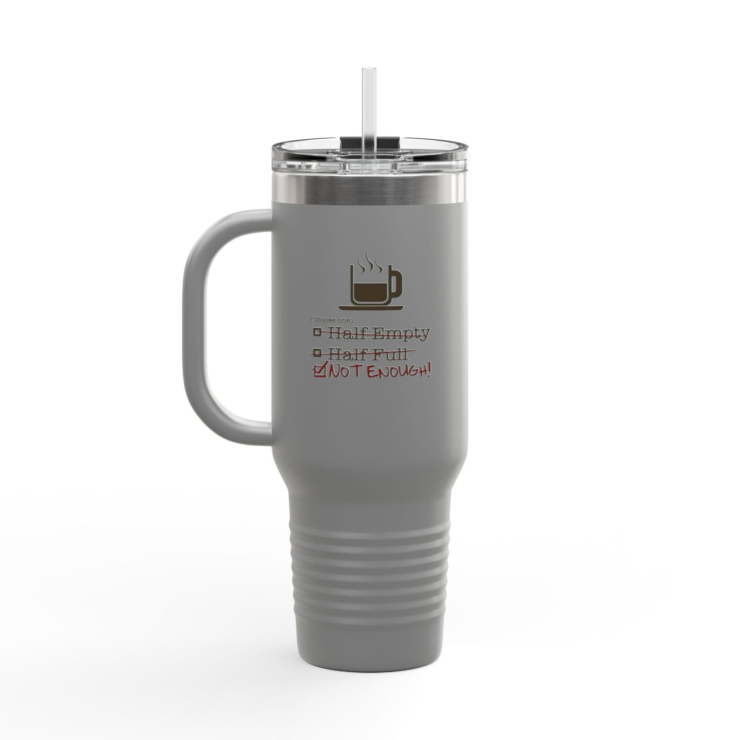 Not Enough Insulated Travel Mug