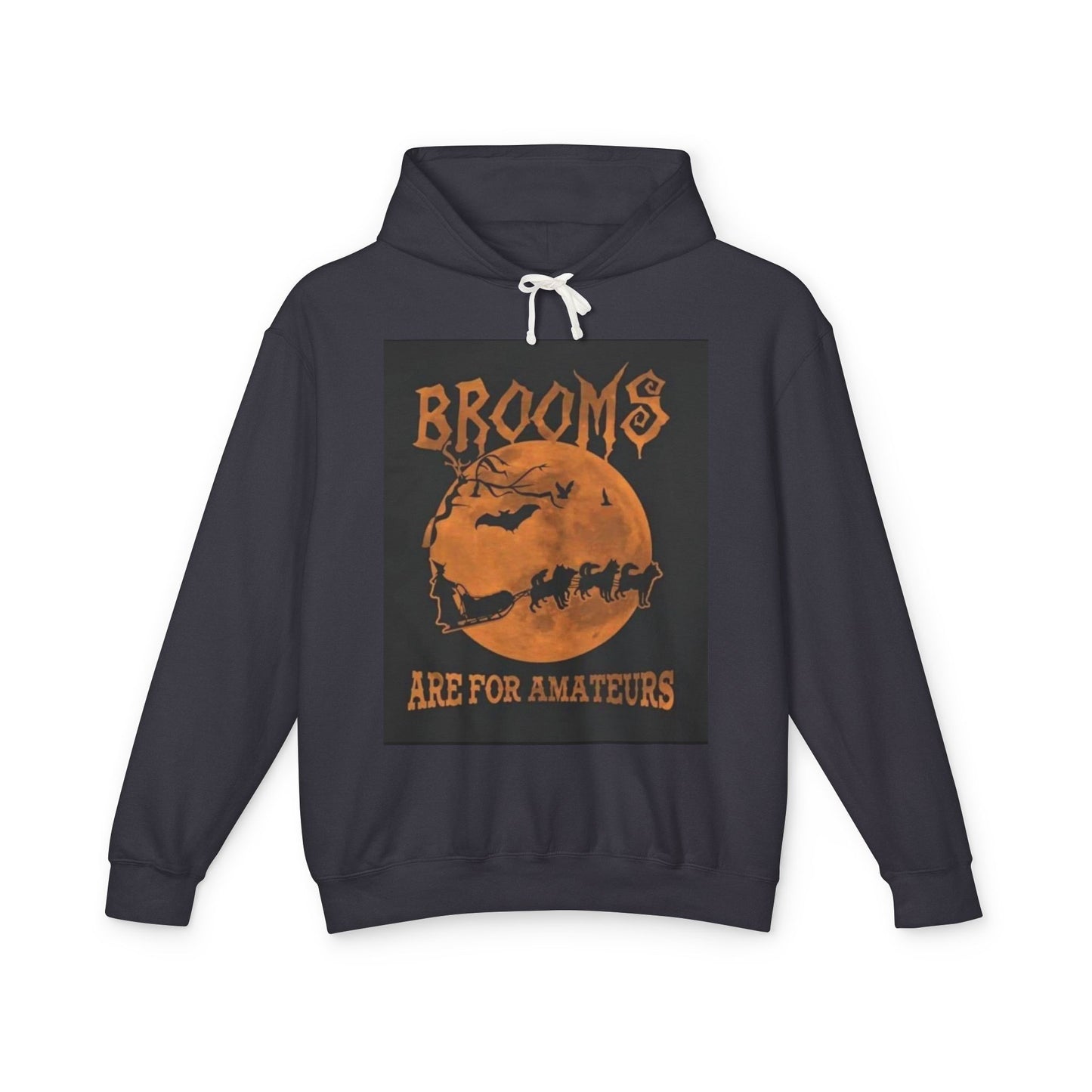 Brooms Are For Amateurs Unisex Lightweight Hoodie