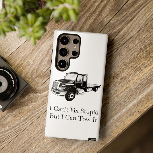 I Can't Fix Stupid Flatbed Tow Truck Samsung Case