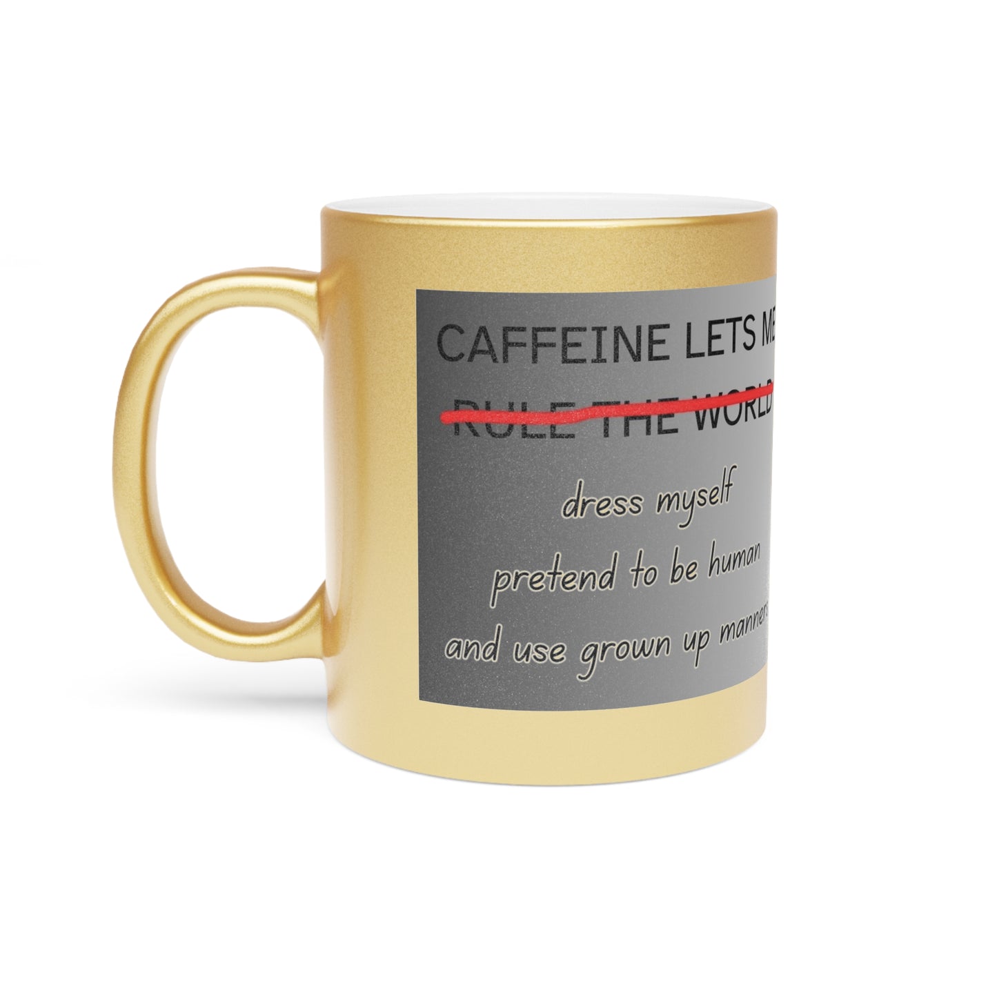 Caffeine Lets Me Metallic Coffee Mug