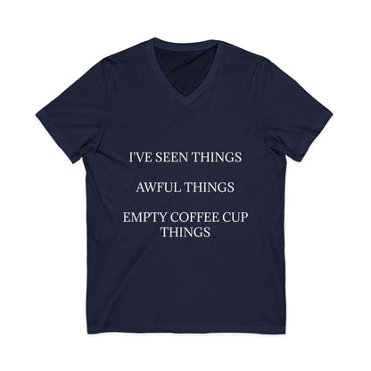I've Seen Things Unisex Short Sleeve V-Neck Tee