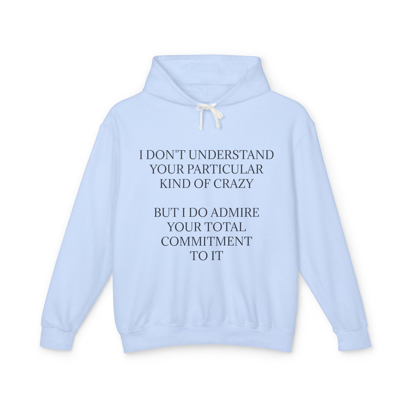 Kind Of Crazy Unisex Lightweight Hoodie