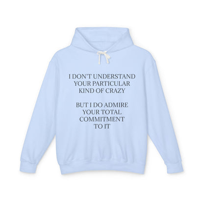 Kind Of Crazy Unisex Lightweight Hoodie