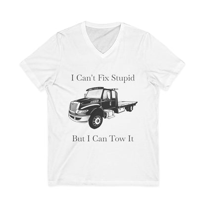 I Can't Fix Stupid Flatbed Unisex Short Sleeve V-Neck Tee