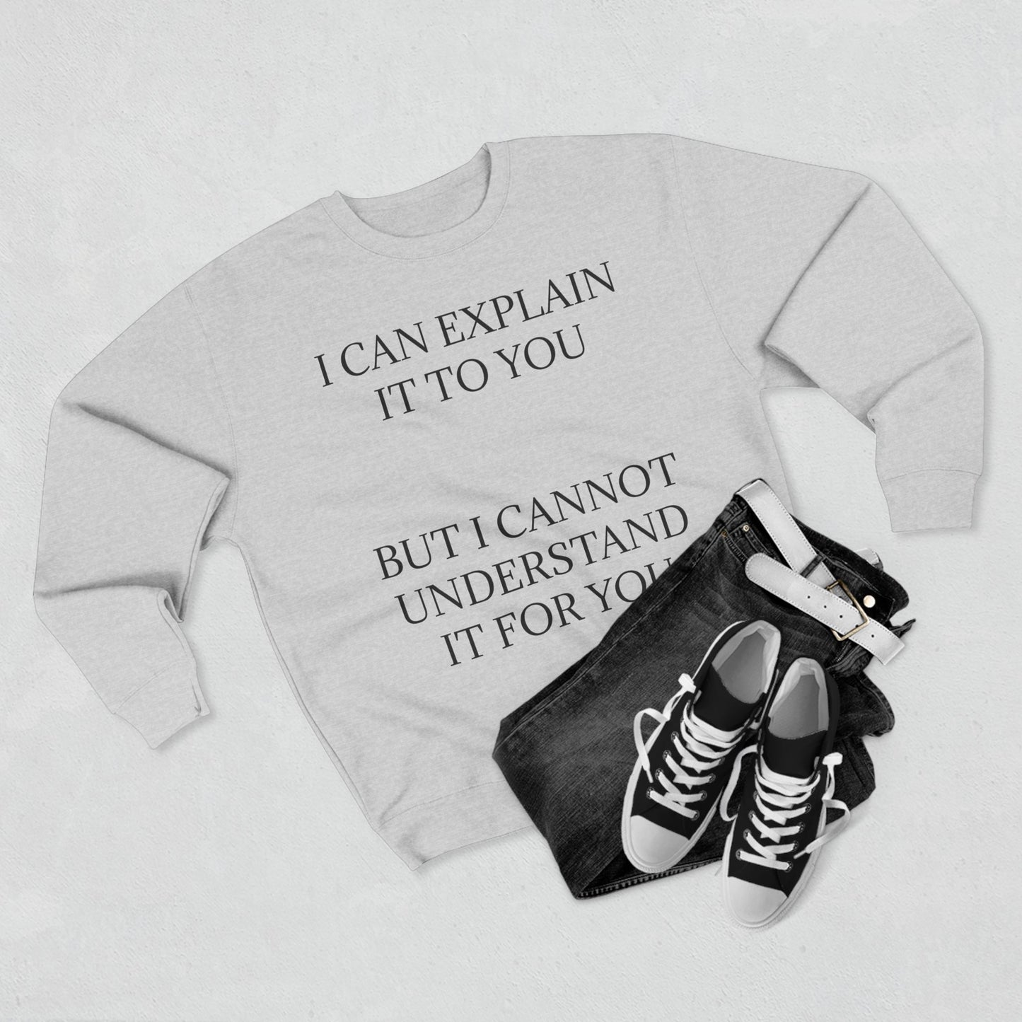 I Cannot Understand It For You Unisex Crewneck Sweatshirt
