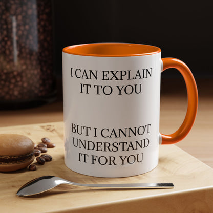 I Cannot Understand It For You 2-Tone Coffee Mug