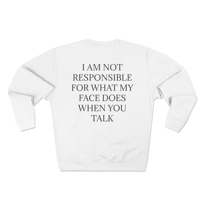 When You Talk Unisex Crewneck Sweatshirt