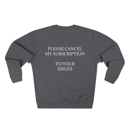 Cancel My Subscription Unisex Crewneck Sweatshirt
