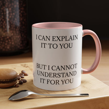 I Cannot Understand It For You 2-Tone Coffee Mug