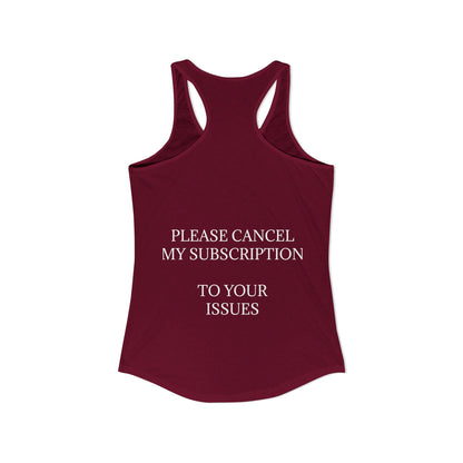 Cancel My Subscription Women's Racerback Tank