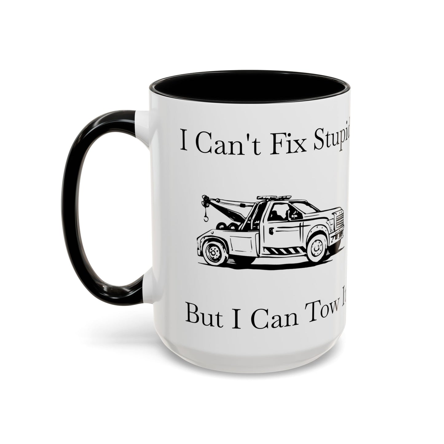 I Can't Fix Stupid Wheel Lift Tow Truck 2-Tone Coffee Mug