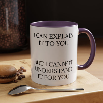 I Cannot Understand It For You 2-Tone Coffee Mug