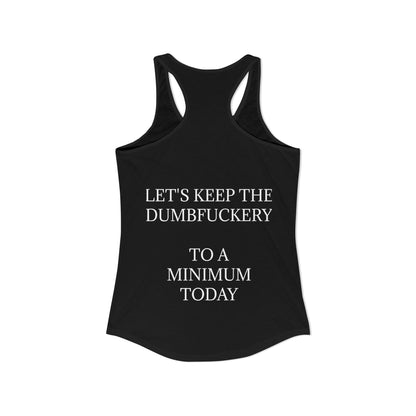 Dumbfuckery Women's Racerback Tank