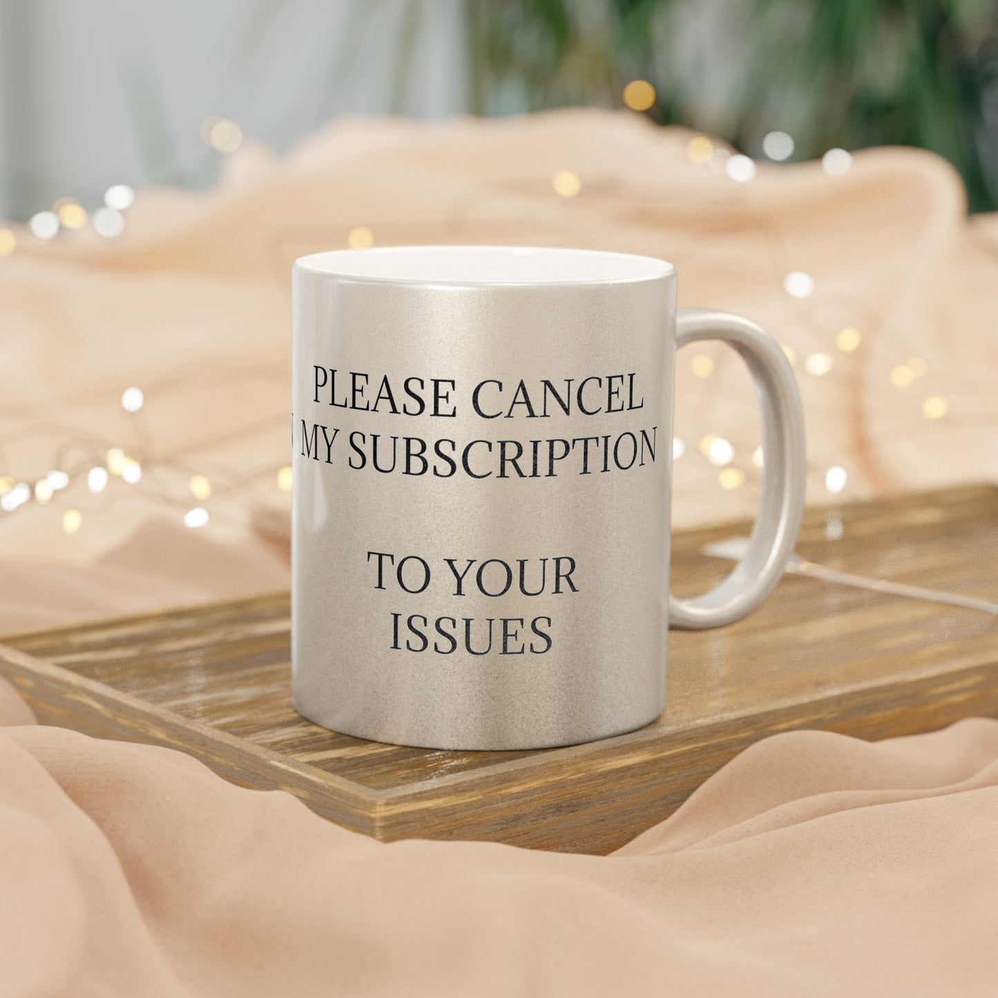 Cancel My Subscription Metallic Coffee Mug