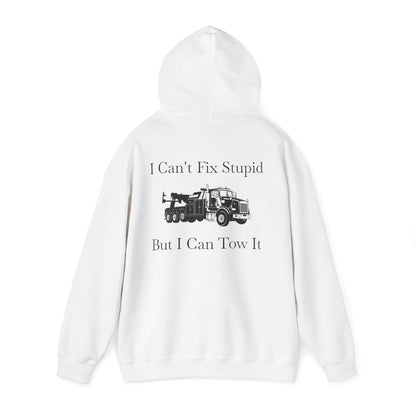 I Can't Fix Stupid Heavy Tow Truck Unisex Hoodie