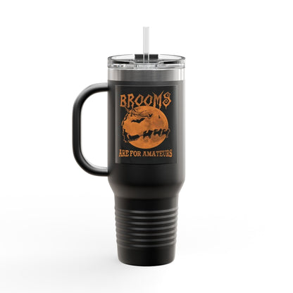Brooms Are For Amateurs Insulated Travel Mug