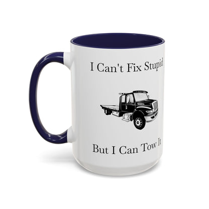 I Can't Fix Stupid Flatbed Tow Truck 2-Tone Coffee Mug