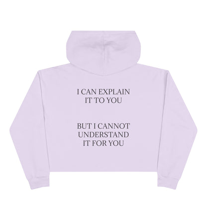 I Cannot Understand It For You Women's Crop Hoodie
