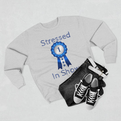 Stressed In Show Unisex Crewneck Sweatshirt
