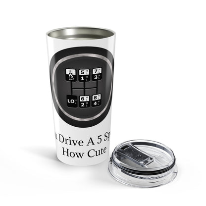 5 Speed How Cute Tumbler