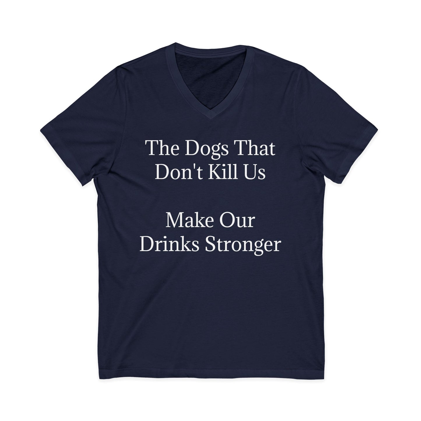 Drinks Stronger Unisex Short Sleeve V-Neck Tee