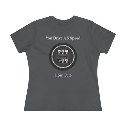 5 Speed How Cute Women's Short Sleeve Crewneck Tee