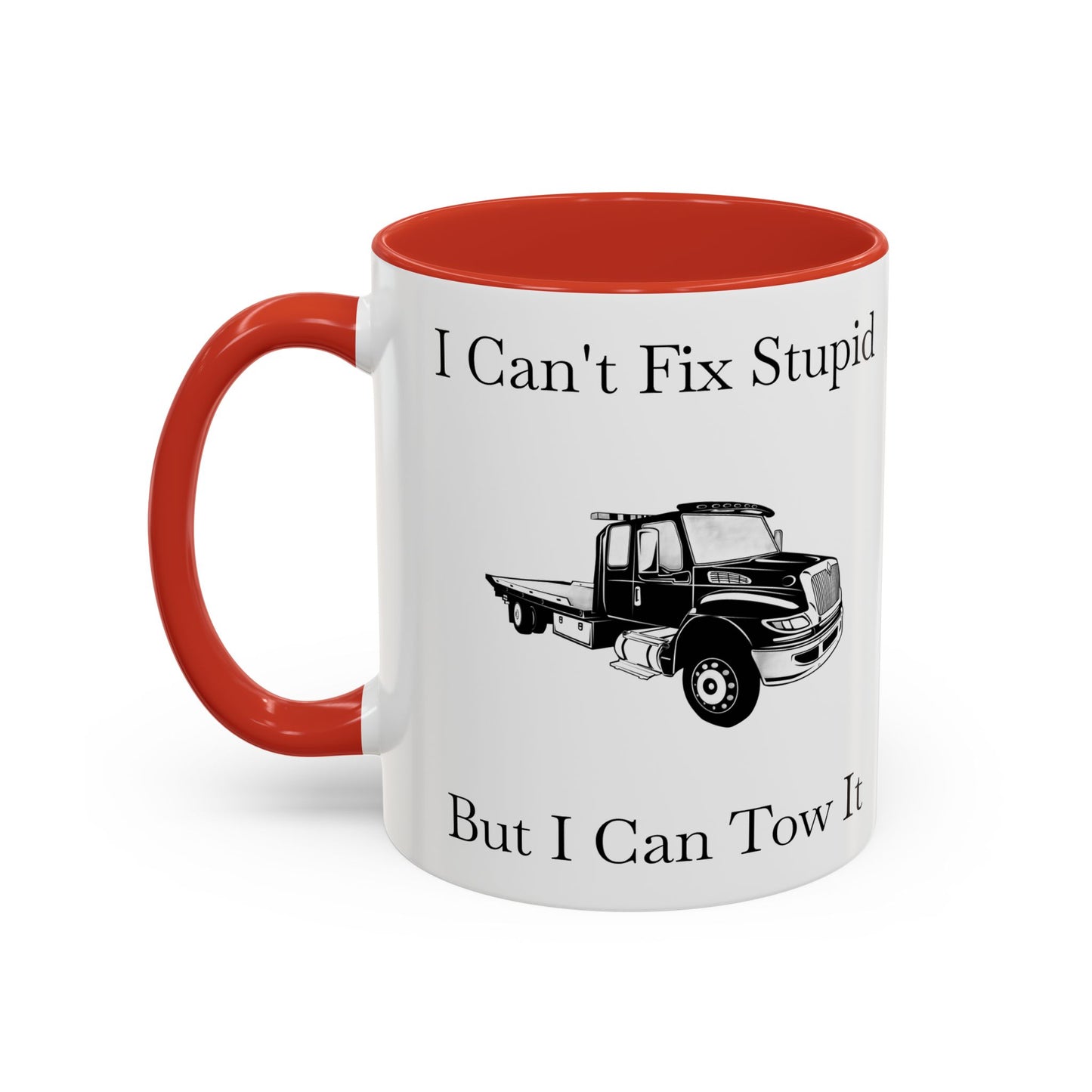 I Can't Fix Stupid Flatbed Tow Truck 2-Tone Coffee Mug