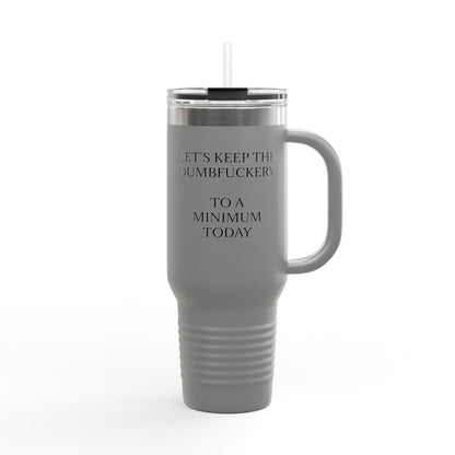 Dumbfuckery Insulated Travel Mug