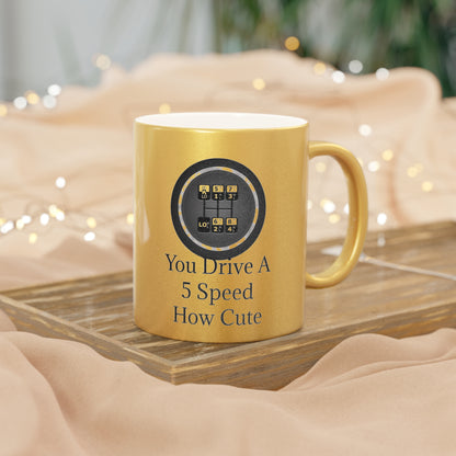 5 Speed How Cute Metallic Coffee Mug