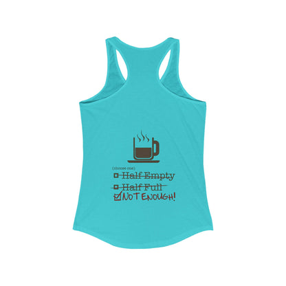 Not Enough Women's Racerback Tank