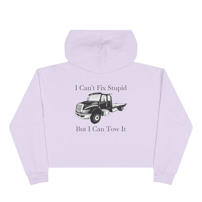 I Can't Fix Stupid Flatbed Tow Truck Women's Crop Hoodie