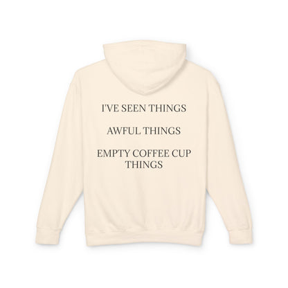 I've Seen Things Unisex Lightweight Hoodie