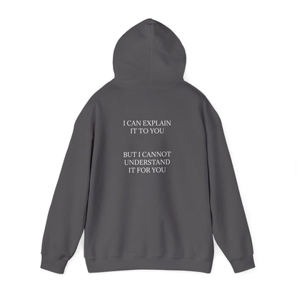 I Cannot Understand It For You Unisex Hoodie