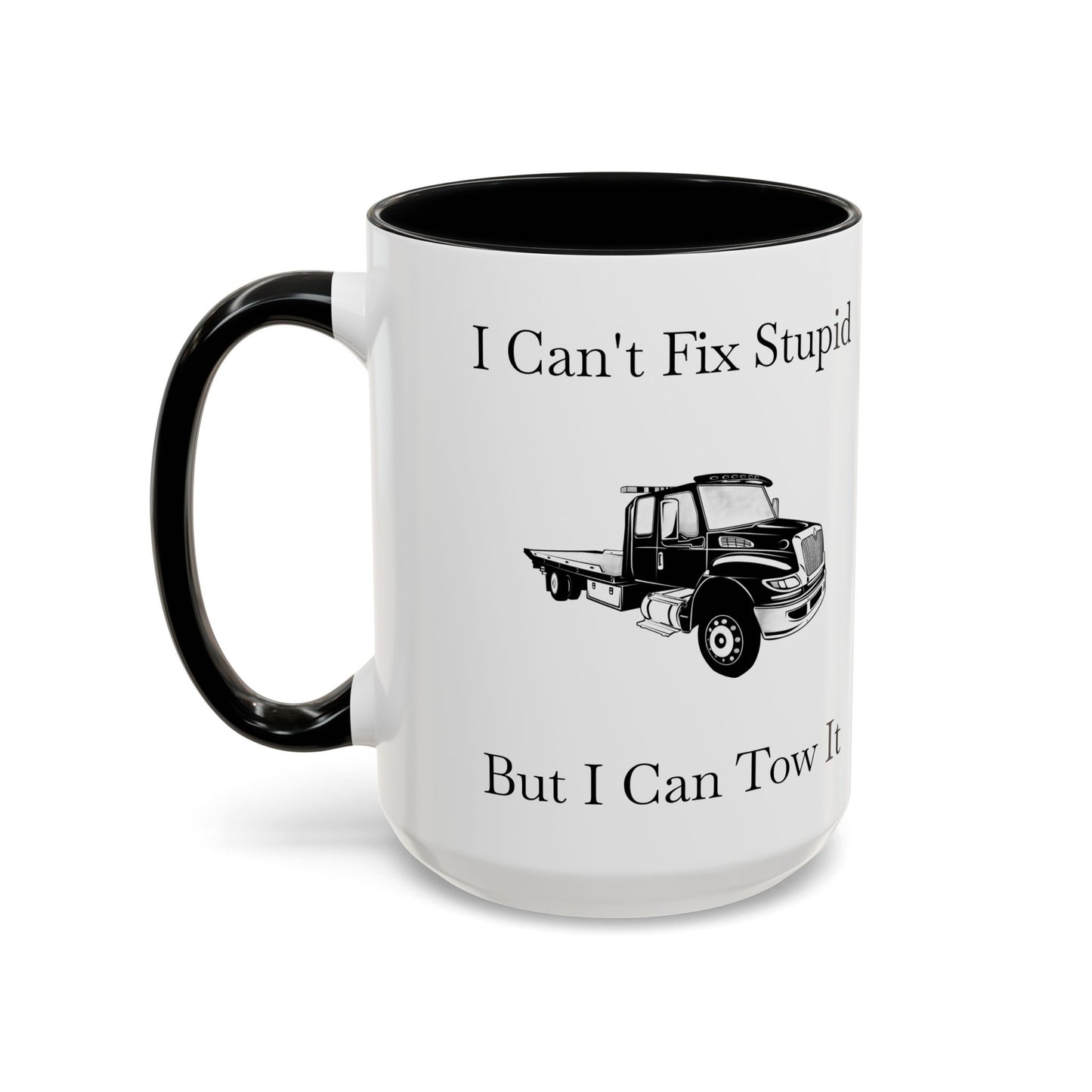 I Can't Fix Stupid Flatbed Tow Truck 2-Tone Coffee Mug