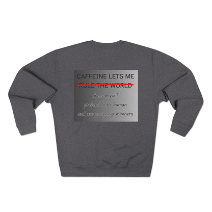 Caffeine Lets Me Unisex Crewneck Sweatshirt