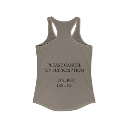 Cancel My Subscription Women's Racerback Tank