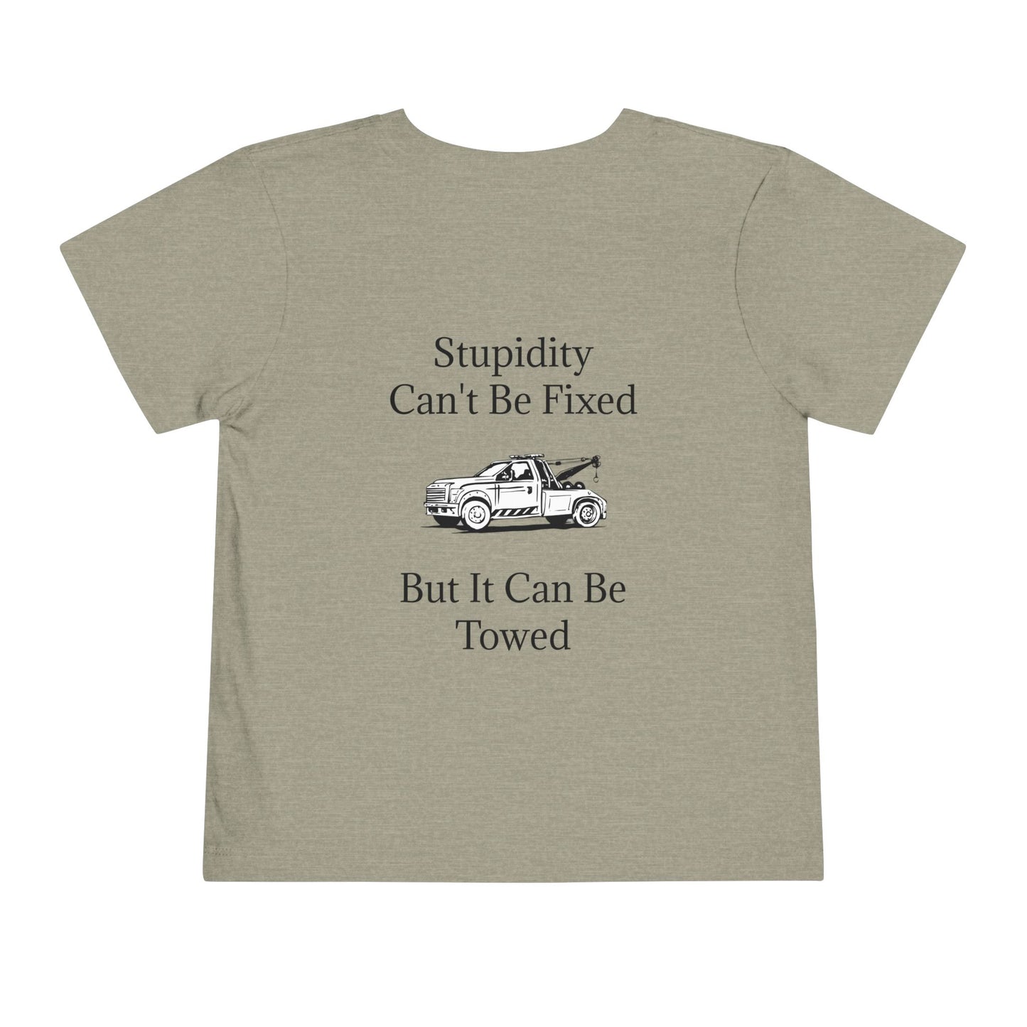Stupidity Wheel Lift Tow Truck Toddler Unisex Short Sleeve Crewneck Tee
