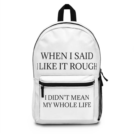 Like It Rough Backpack