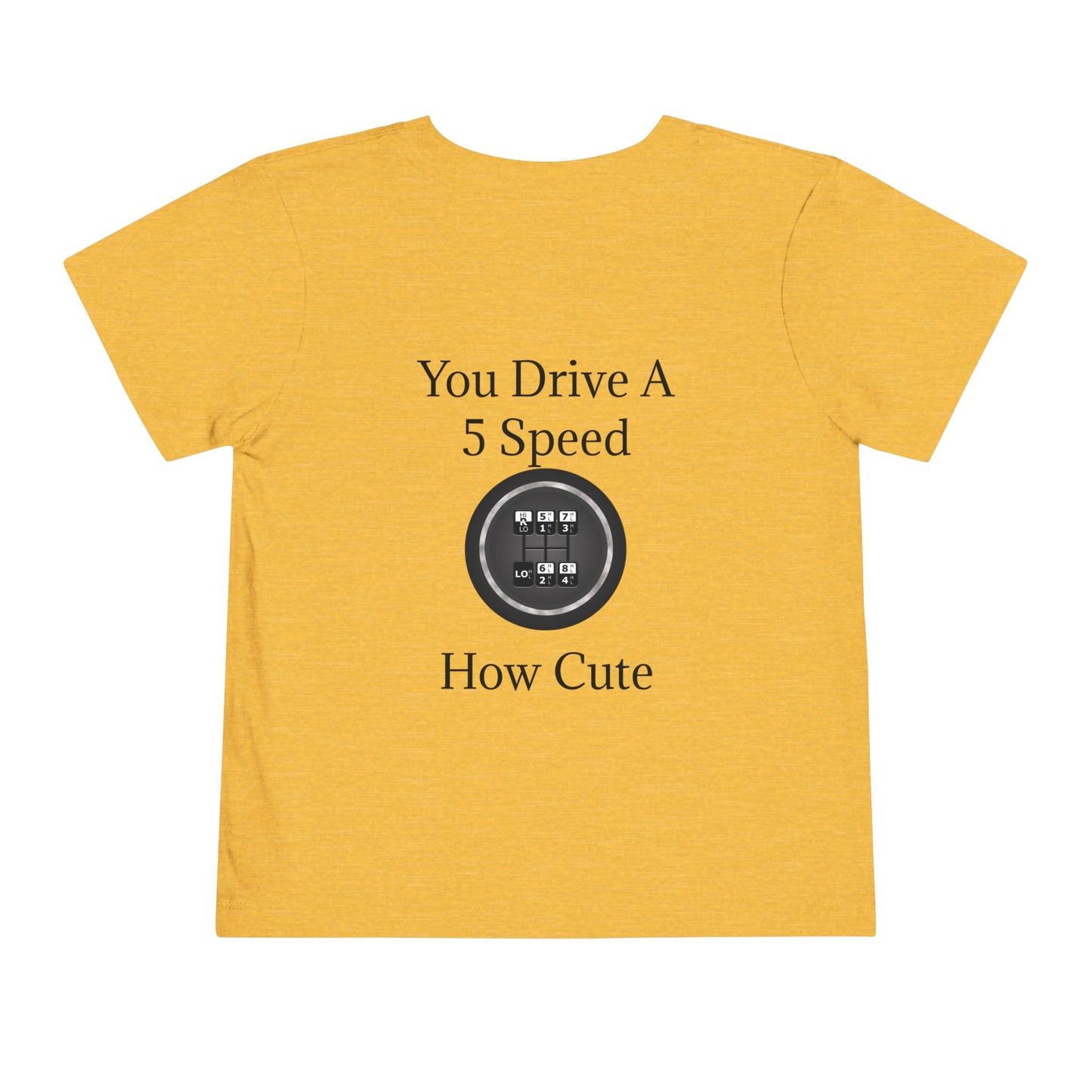 5 Speed How Cute Toddler Unisex Short Sleeve Crewneck Tee