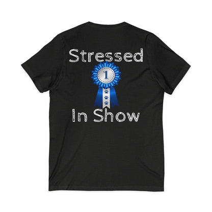 Stressed In Show Unisex Short Sleeve V-Neck Tee