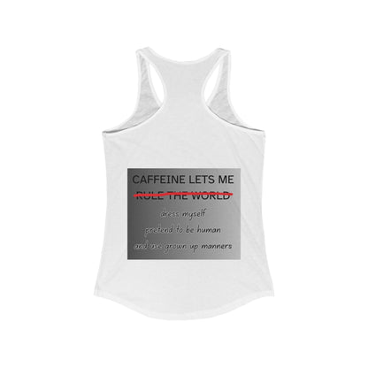 Caffeine Lets Me Women's Racerback Tank