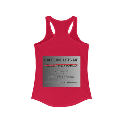 Caffeine Lets Me Women's Racerback Tank