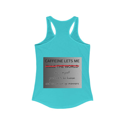 Caffeine Lets Me Women's Racerback Tank