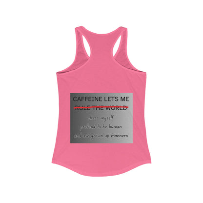 Caffeine Lets Me Women's Racerback Tank