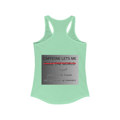 Caffeine Lets Me Women's Racerback Tank