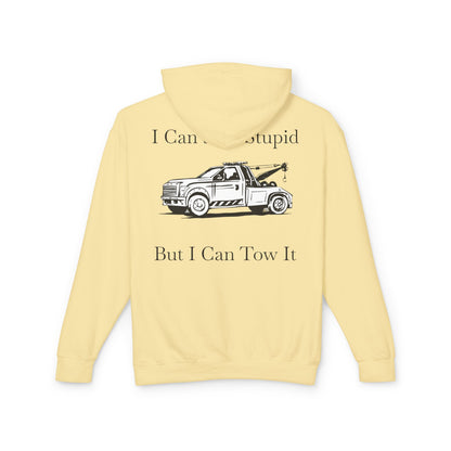 I Can't Fix Stupid Wheel Lift Tow Truck Unisex Lightweight Hoodie