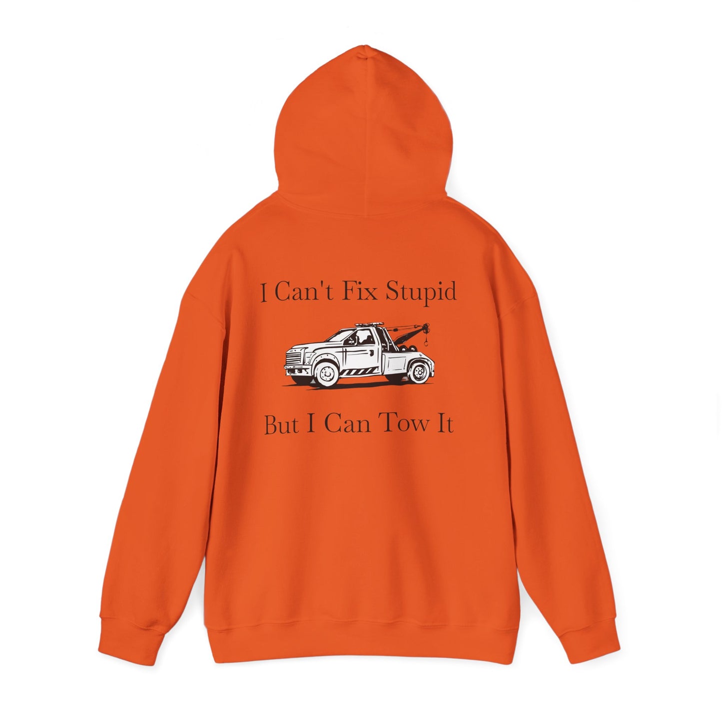 I Can't Fix Stupid Wheel Lift Tow Truck Unisex Hoodie