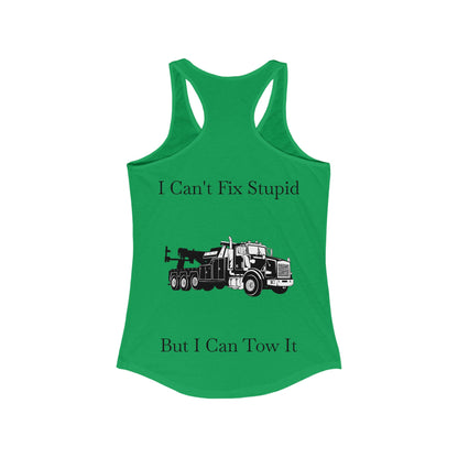 I Can't Fix Stupid Heavy Tow Truck Women's Racerback Tank