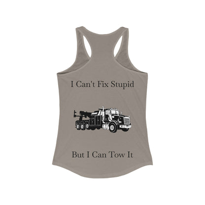 I Can't Fix Stupid Heavy Tow Truck Women's Racerback Tank