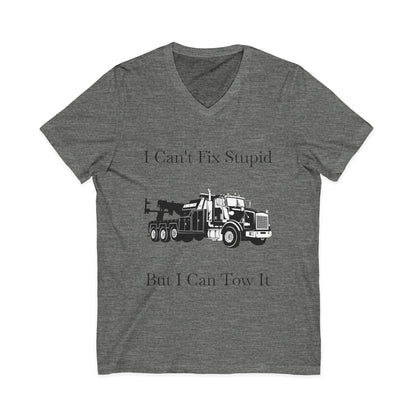 I Can't Fix Stupid Heavy Tow Truck Unisex Short Sleeve V-Neck Tee